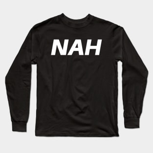 NAH Long Sleeve T-Shirt